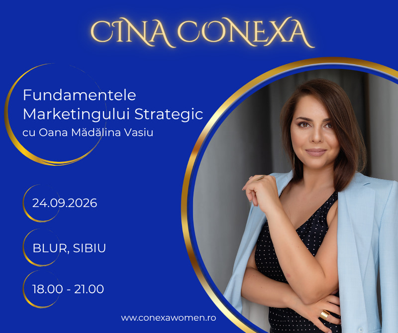 Cina Conexa - Fundamentele Marketingului Strategic cu Oana Madalina Vasiu